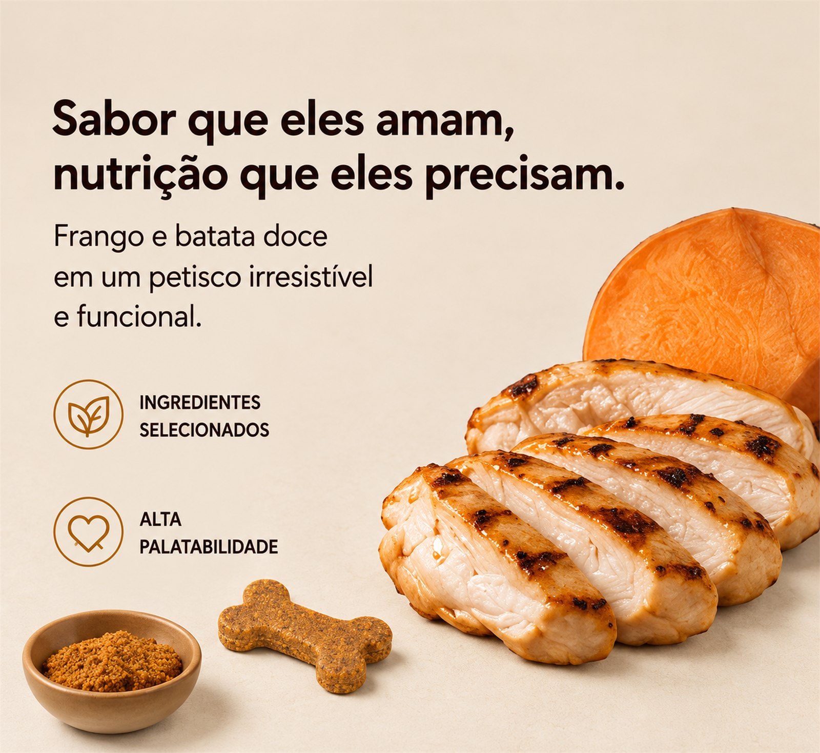 Sabor que eles amam, nutrição que eles precisam: frango e batata-doce em um petisco irresistível e funcional, com ingredientes selecionados e alta palatabilidade